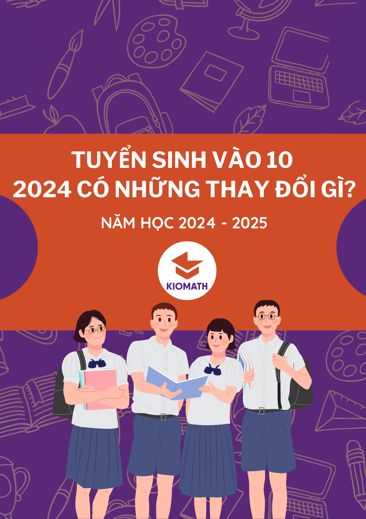 TUYỂN SINH VÀO 10 2024 - 2025 CÓ NHỮNG GÌ THAY ĐỔI?
