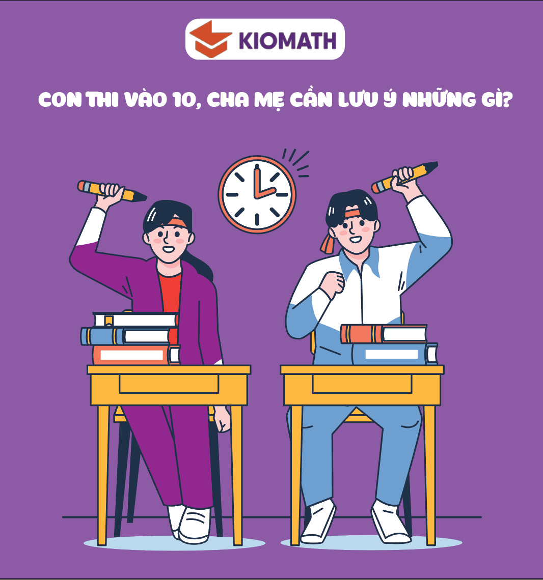 Hành Trình Thi Vào Lớp 10: Lời Khuyên Quan Trọng Cho Bậc Phụ Huynh!