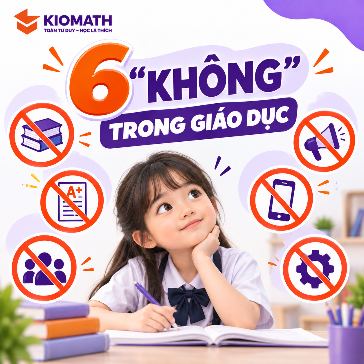 6 “KHÔNG” ĐÁNG CHÚ Ý TRONG GIÁO DỤC: GIẢM ÁP LỰC THÀNH TÍCH, HƯỚNG TỚI GIÁ TRỊ THỰC CHẤT