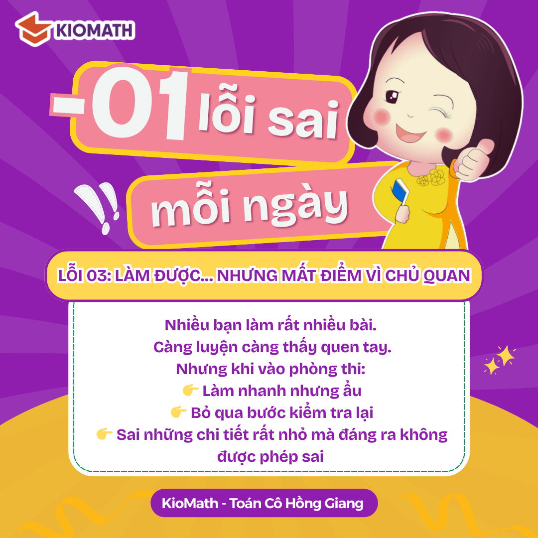 [MỖI NGÀY -01 LỖI SAI]: LỖI 03: LÀM ĐƯỢC… NHƯNG MẤT ĐIỂM VÌ CHỦ QUAN